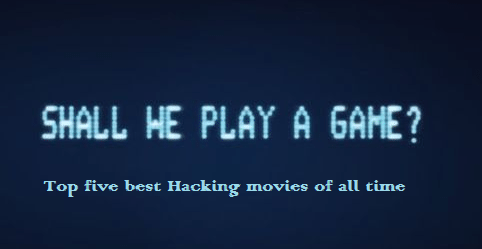 Top five best Hacking movies of all time